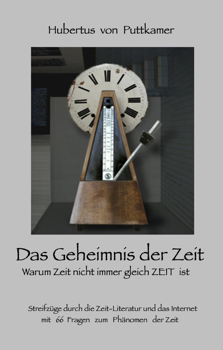 Buchcover: Das Geheimnis der Zeit von Hubertus von Puttkamer, ein Metronom vor einem alten Uhrenzifferblatt